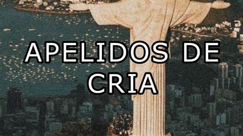 vulgos de cria para instagram|70 Apelidos de Cria do RJ – Masculino e Feminino